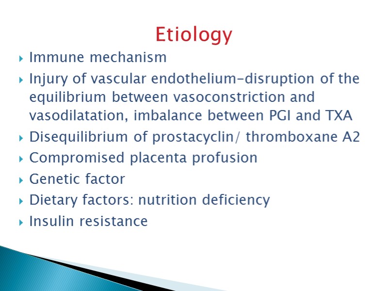 Etiology Immune mechanism Injury of vascular endothelium-disruption of the equilibrium between vasoconstriction and vasodilatation,